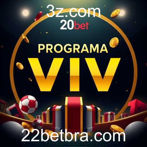 Descubra o Exclusivo Programa VIP da 20Bet